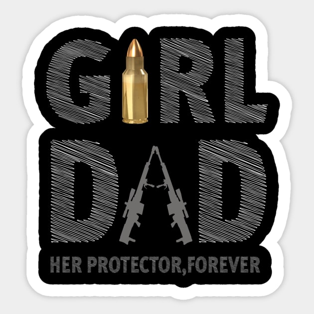 Mens Girl Dad Her Protector Forever Funny Father of Girls Sticker by l designs